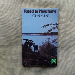 Road to Nowhere, by John Milne