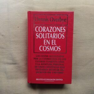 Corazones solitarios en el cosmos, de Dennis Overbye