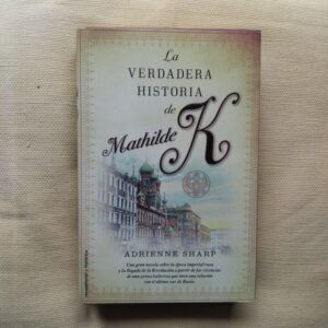 La verdadera historia de Mathilde K, de Adrienne Sharp