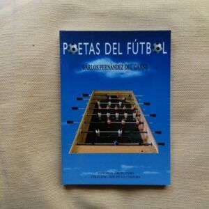 Poetas del fútbol (Firmado y dedicado por el autor), de Carlos Fernández del Ganso