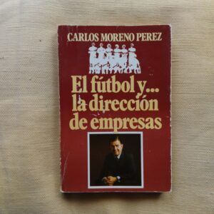 El fútbol y la dirección de empresas, de Carlos Moreno Pérez