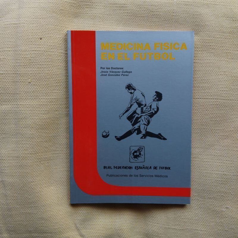 Medicina física en el fútbol, de los doctores Jesús Vázquez Gallego y José González Pérez