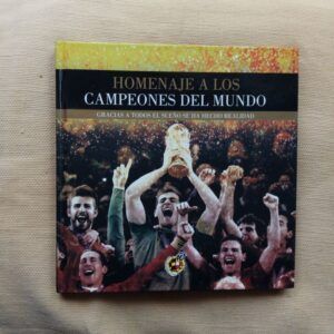 Homenaje a los campeones del mundo. Gracias a todos el sueño se ha hecho realidad (con DVD)