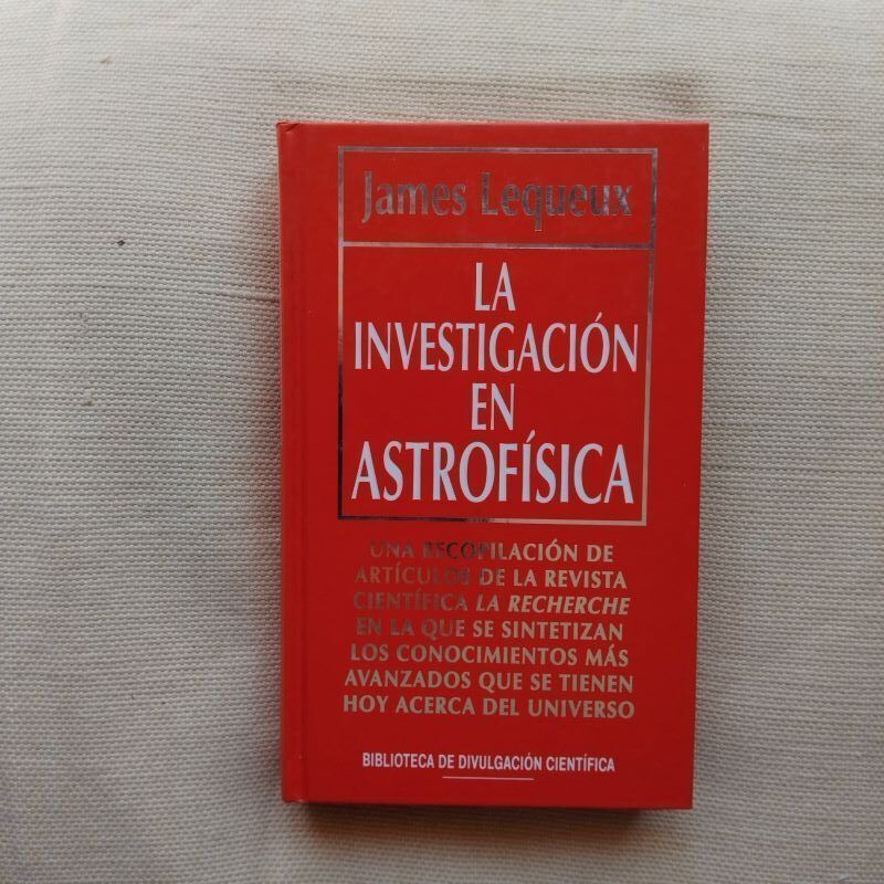 La investigación en astrofísica, de James Lequeux