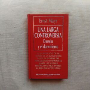 Una larga controversia. Darwin y el darwinismo, de Ernst Mayr