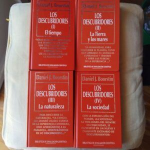 Los descubridores, 4 tomos: I (El tiempo) - II (La Tierra y los mares) - III (La naturaleza) y IV (La sociedad), de Daniel J. Boorstin