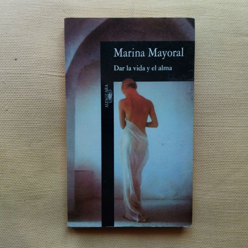 Dar la vida y el alma, de Marina Mayoral