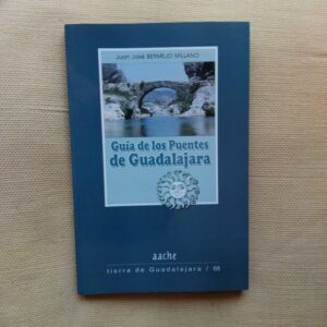 Guía de los puentes de Guadalajara, de Juan José Bermejo Millano