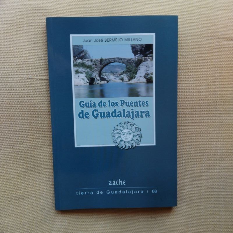 Guía de los puentes de Guadalajara, de Juan José Bermejo Millano