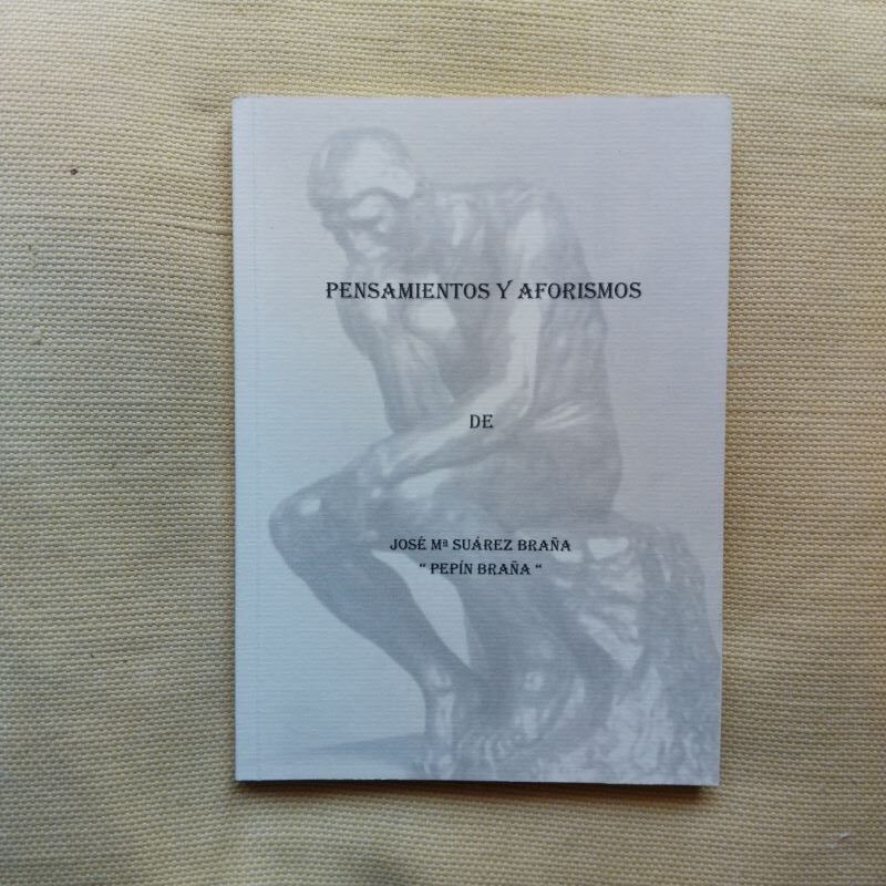 Pensamientos y aforismos (Firmado y dedicado por el autor), de José Mª Suárez Braña, "Pepín Braña"
