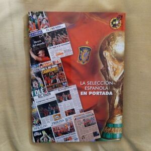La selección española en portada. Copa mundial de la FIFA Sudáfrica 2010