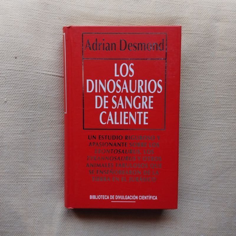 Los dinosaurios de sangre caliente, de Adrian Desmond