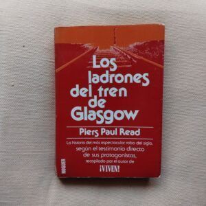 Los ladrones del tren de Glasgow, de Piers Paul Read