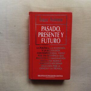 Pasado, presente y futuro, de Isaac Asimov