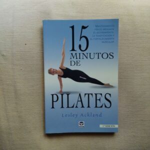 15 minutos de Pilates, de Lesley Ackland y Eva Gizowska