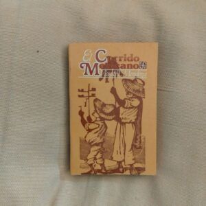 El corrido mexicano. Antología, introducción y notas de Vicente T. Mendoza