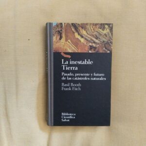 La inestable Tierra. Pasado, presente y futuro de las catástrofes naturales, de Basil Booth y Franck Fitch