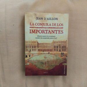 La conjura de los importantes, de Jean D'Aillon