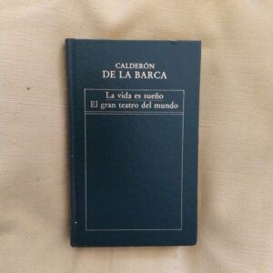 La vida es sueño / El gran teatro del mundo, de Pedro Calderón de la Barca