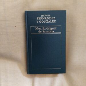 Men Rodríguez de Sanabria, de Manuel Fernández y González