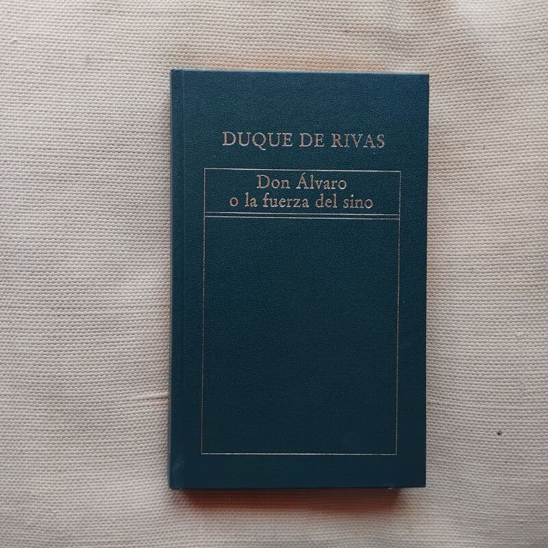 Don Álvaro o La fuerza del sino, del Duque De Rivas