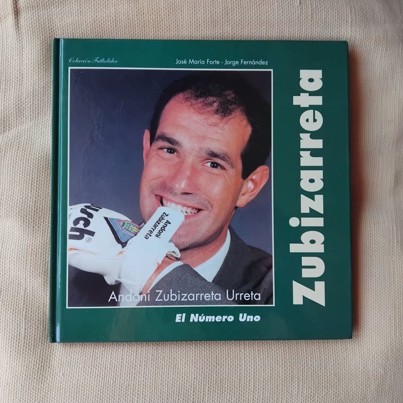 Zubizarreta. El número uno, de José María Forte y Jorge Fernández