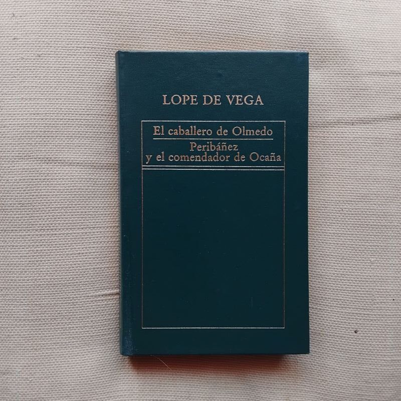 El caballero de Olmedo / Peribáñez y el comendador de Ocaña, de Lope de Vega