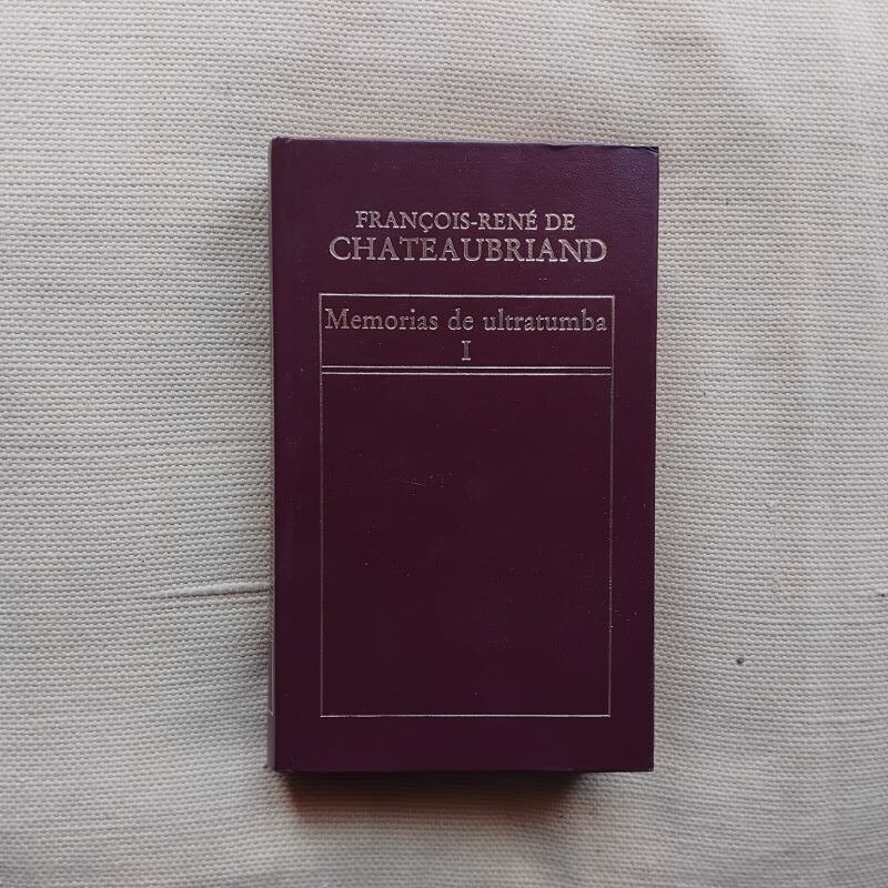 Memorias de ultratumba tomo I, de François-René de Chateaubriand