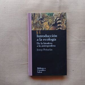 Introducción a la ecología. De la biosfera a la antroposfera, de Josep Peñuelas