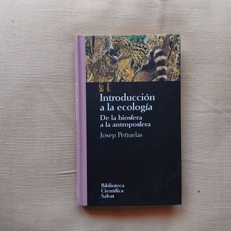 Introducción a la ecología. De la biosfera a la antroposfera, de Josep Peñuelas