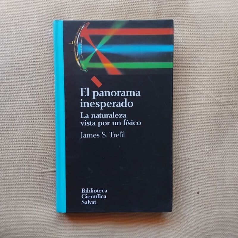 El panorama inesperado. La naturaleza vista por un físico, de James S. Trefil
