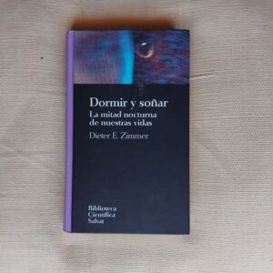 Dormir y soñar. La mitad nocturna de nuestras vidas, de Dieter E. Zimmer