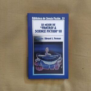 Lo mejor de "Fantasy & Science Fiction" III. Selección de Edward L. Ferman