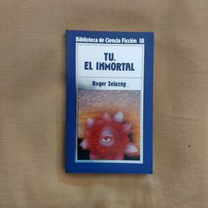Tú, el inmortal, de Roger Zelazny
