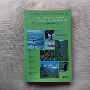 Guía práctica de ecoturismo. Parques nacionales y reservas naturales de Europa septentrional, de Francisco Santolalla Fragero