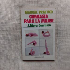 Manual práctico. Gimnasia para la mujer, de J. Mera Carrasco