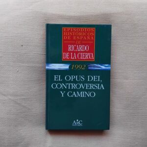 1992. El Opus Dei, controversia y camino, de Ricardo de la Cierva