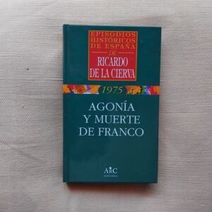 1975. Agonía y muerte de Franco, de Ricardo de la Cierva