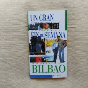 Un gran fin de semana en Bilbao