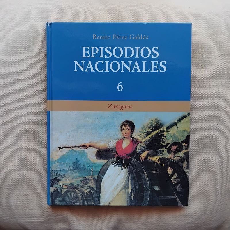 Zaragoza. Episodios Nacionales 6, de Benito Pérez Galdós
