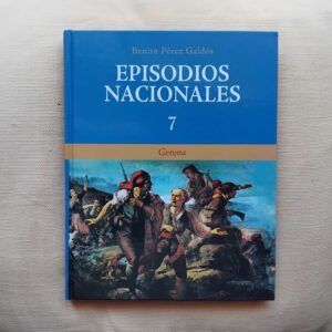 Gerona. Episodios Nacionales 7, de Benito Pérez Galdós