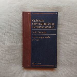 Alguien que anda por ahí y otros relatos, de Julio Cortázar