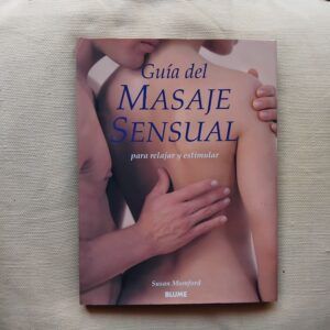 Guía del masaje sensual para relajar y estimular, de Susan Mumford