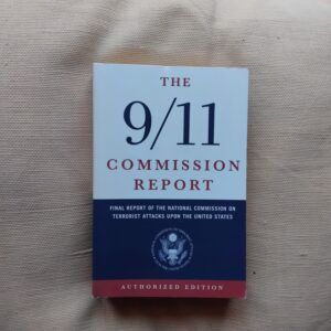 The 9/11 Commission Report: Final Report of the National Commission on Terrorist Attacks Upon the United States