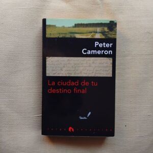 La ciudad de tu destino final, de Peter Cameron