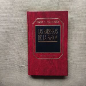Las barreras de la pasión, de Frank G. Slaughter