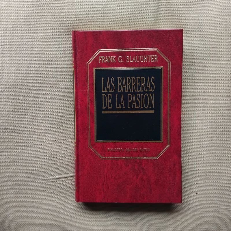 Las barreras de la pasión, de Frank G. Slaughter