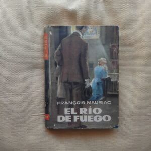 El río de fuego, de François Mauriac