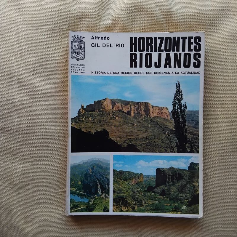 Horizontes riojanos. Historia de una región desde sus orígenes a la actualidad, de Alfredo Gil del Río