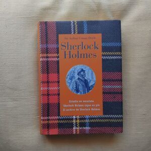 Estudio en escarlata / Sherlock Holmes sigue en pie / El archivo de Sherlock Holmes, de Sir Arthur Conan Doyle